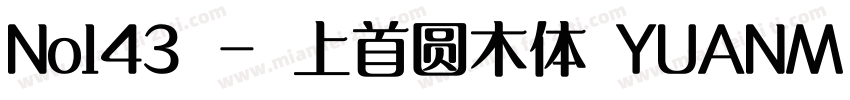 No143 - 上首圆木体 YUANM字体转换